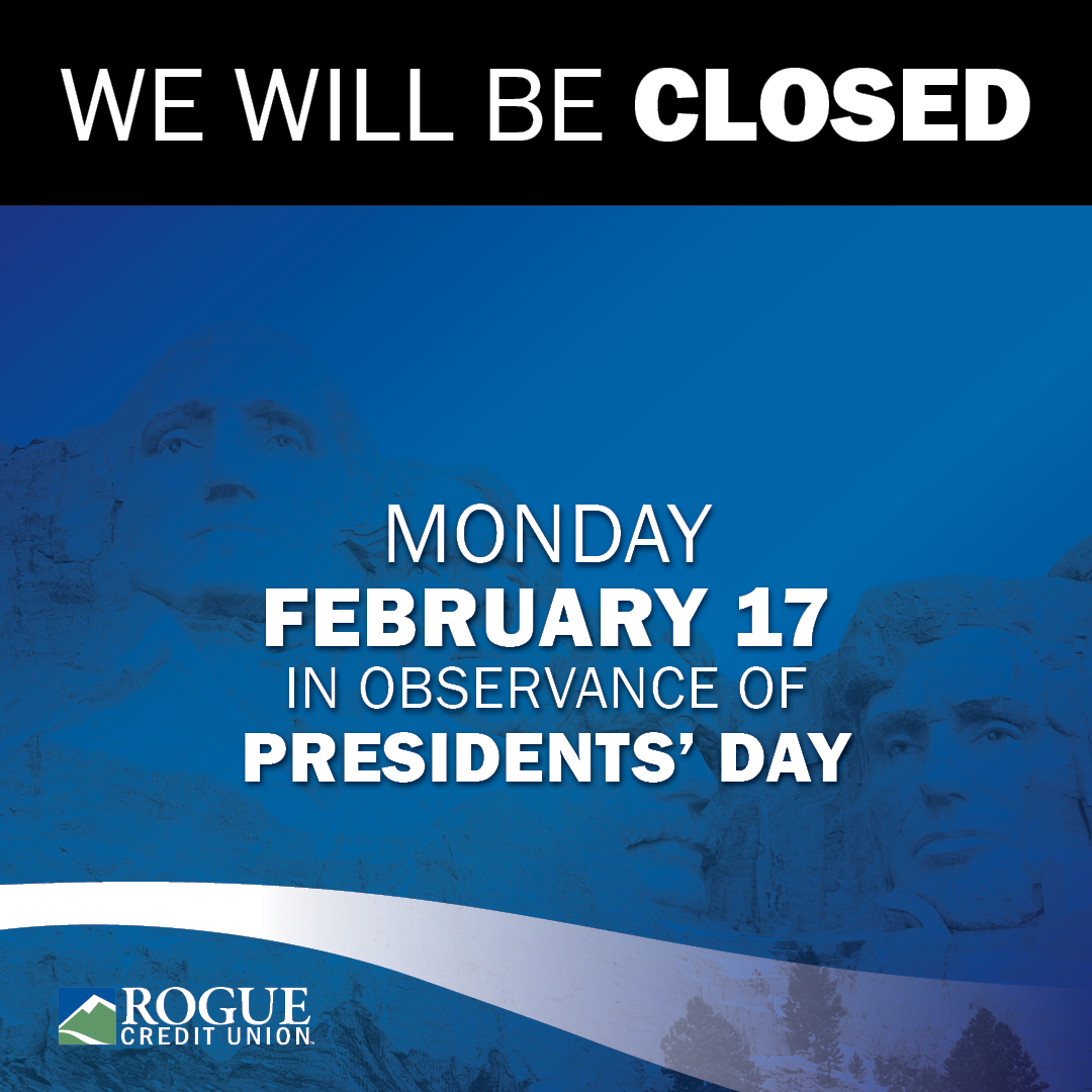 We will be closed on Monday, February 17, in observance of Presidents' Day. Online Banking and ATMs are available 24/7.