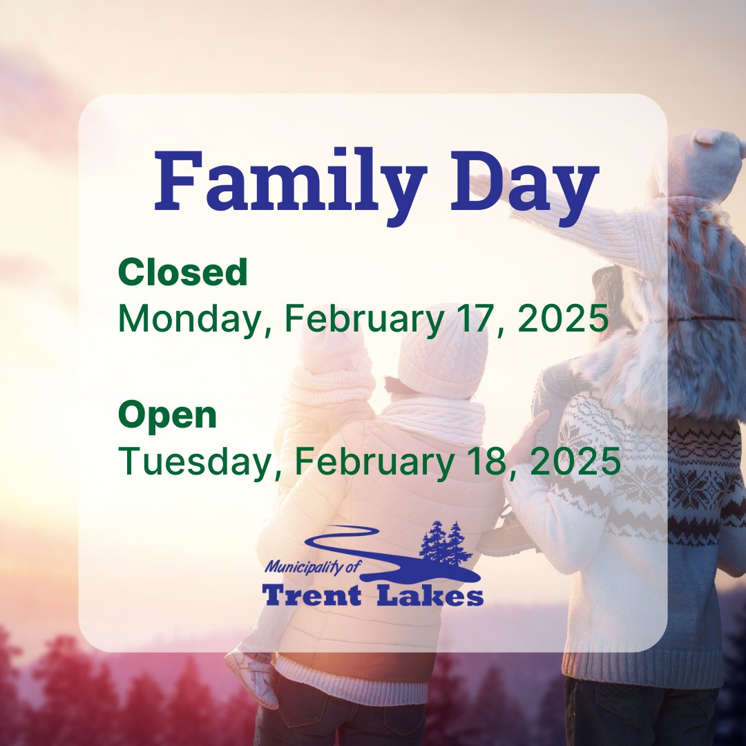 The Municipal office will be closed on Monday, February 17, 2025 for Family Day.

The office will reopen at 8:30 a.m. on Tuesday, February 18, 2025.

*All transfer stations will be closed on the holiday Monday.

Staff and Council wish you a happy holiday with your family!