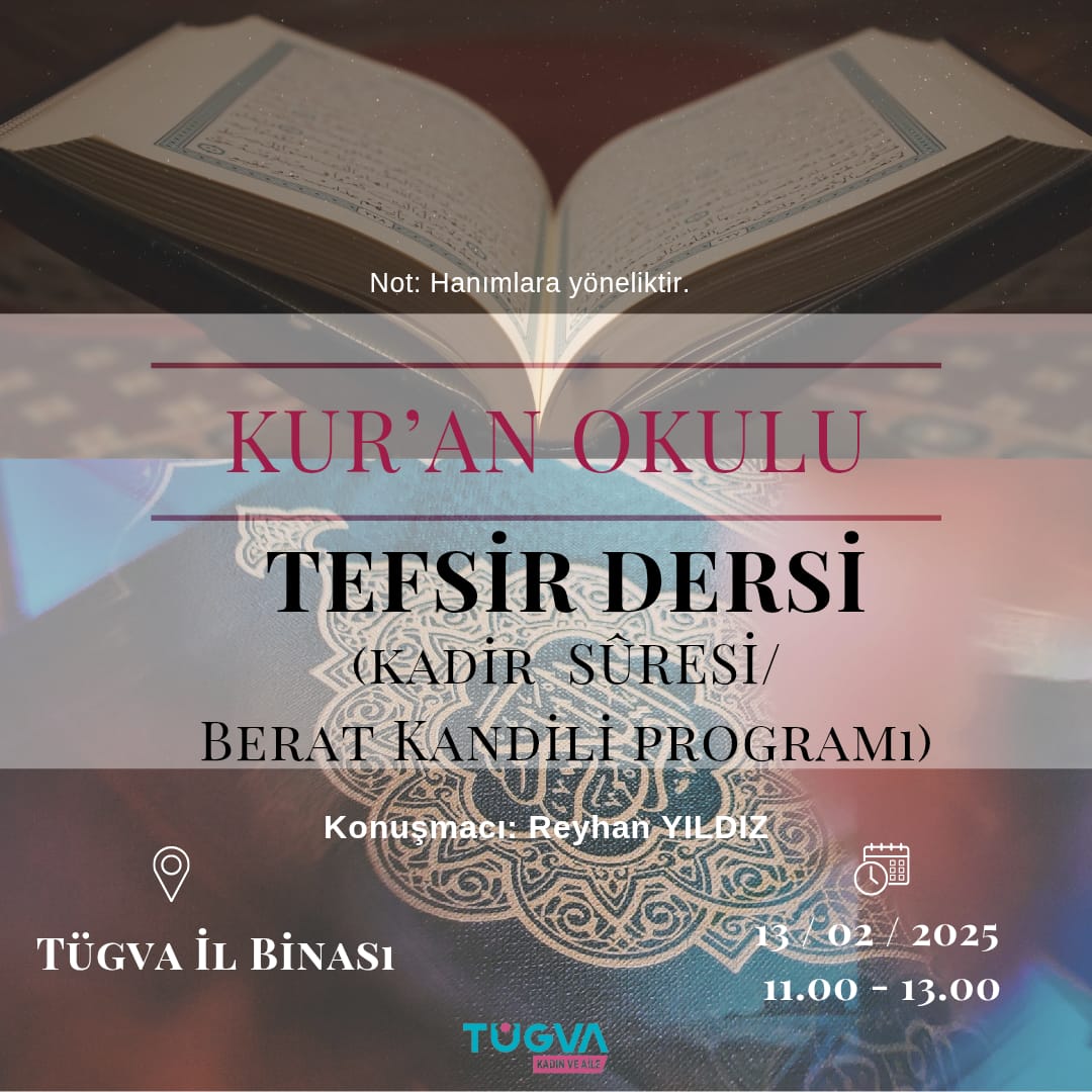 Tügva Erzurum Kadın Aile Ekibi olarak her hafta perşembe günü düzenlenen tefsir dersimiz de bu hafta konumuz "Kadir Sûresi" ve aynı zamanda "Berat Kandili" programımızı gerçekleştireceğiz 🤩

Siz değerli hanım kardeşlerimizi aramızda görmekten mutluluk duyarız 😊💘
.
.
#kadinaile