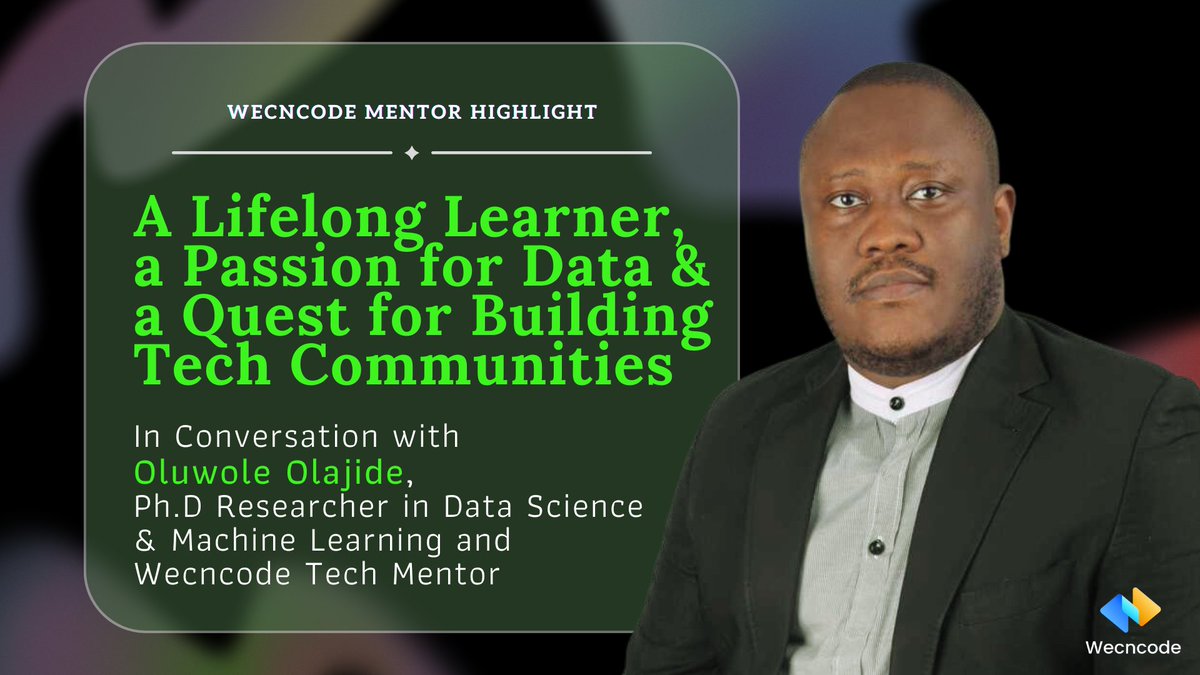 wecncode's tweet photo. A Lifelong Learner, a Passion for Data &amp; a Quest for building Tech Communities - Wecncode in Conversation with Mentor Oluwole Olajide @wole_olajide86. Read his inspiring journey here 🏷️https://t.co/y2XPWp8FzQ
#technology #wecncode #data #machinelearning https://t.co/ek0mRGWQXW
