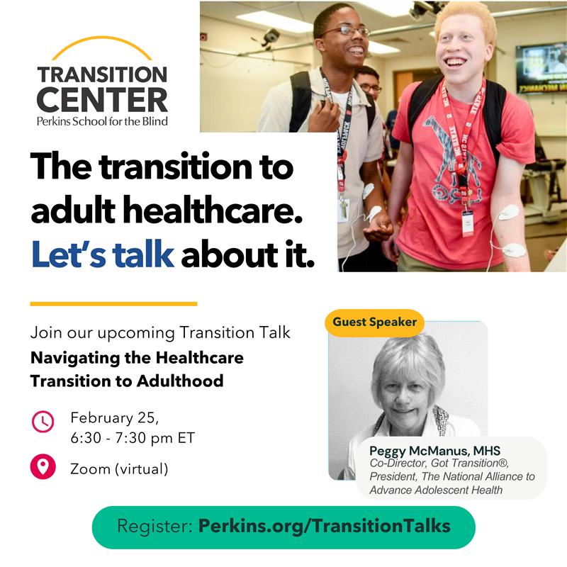 Autism Spectrum News (@autismspecnews) on Twitter photo Is your young adult transitioning to adult healthcare? Join our 2/25 <a href="/PerkinsVision/">Perkins School for the Blind</a> Transition Talk with Peggy McManus, Co-Director of Got Transition®, to learn the 6 Core Elements of Health Care Transition™ and tips to make the process easier.
Details: Perkins.org/TransitionTalks Is your young adult transitioning to adult healthcare? Join our 2/25 <a href="/PerkinsVision/">Perkins School for the Blind</a> Transition Talk with Peggy McManus, Co-Director of Got Transition®, to learn the 6 Core Elements of Health Care Transition™ and tips to make the process easier.
Details: Perkins.org/TransitionTalks