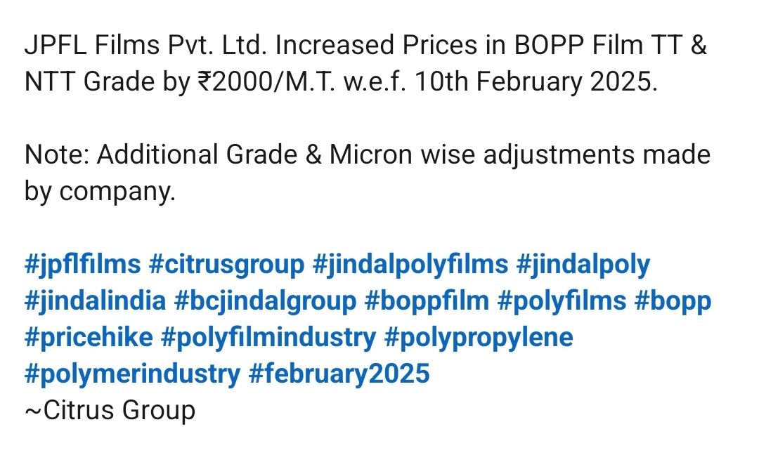 citrusgroup_in's tweet photo. JPFL Films Pvt. Ltd. Increased Prices in BOPP Film TT &amp; NTT Grade by ₹2000/M.T. w.e.f. 10th February 2025.

Note: Additional Grade &amp; Micron wise adjustments made by company.

#jpflfilms  #jindalpoly #jindalindia #bcjindalgroup  #polyfilms #bopp #pricehike 
~#CitrusGroup https://t.co/xYWIdWzh9t