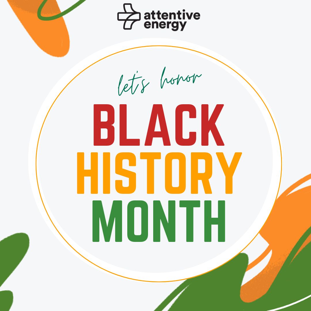 At Attentive Energy, we honor Black History Month by celebrating the achievements and contributions of Black leaders in our industry and beyond. Join us in recognizing their impact and honoring Black Americans who have helped shape the nation.  #BlackHistoryMonth