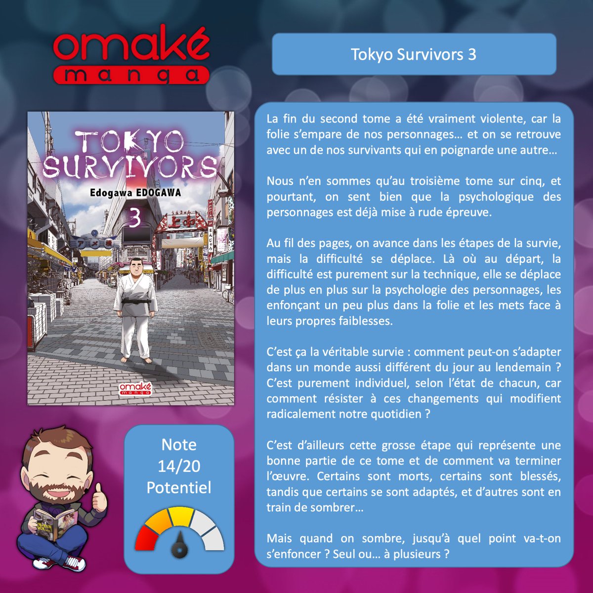 Bonsoir à tous !

On se retrouve pour parler du troisième tome de Tokyo Survivors chez <a href="/OmakeManga/">Omaké Manga ★</a> !

La folie commence à entrer dans l'esprits de certains, et les premiers conflits se déclarent...

Réalisé par :
EDOGAWA Edogawa 江戸川エドガワ
<a href="/wdogawa/">江戸川エドガワ</a>