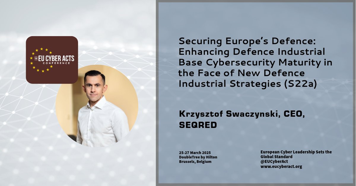 EU Cyber Acts Conf 25, 25-27 March welcomes Krzysztof Swaczynski, CEO, SEQRED, <a href="/Seqred_/">SEQRED</a> , presenting: Securing Europe's Defence: Enhancing Defence Industrial Base Cybersecurity Maturity in the Face of New Defence Industrial Strategies, eucyberact.org #EUCyberAct