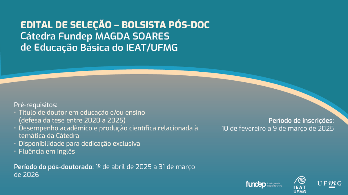 🔔 O Programa Cátedra Fundep Magda Soares de Educação Básica do Instituto de Estudos Avançados Transdisciplinares (IEAT) da UFMG está com inscrições abertas para a seleção de 1 (um) bolsista de pós-doutorado, até o dia 9 de março de 2025.

📌 ufmg.br/ieat/