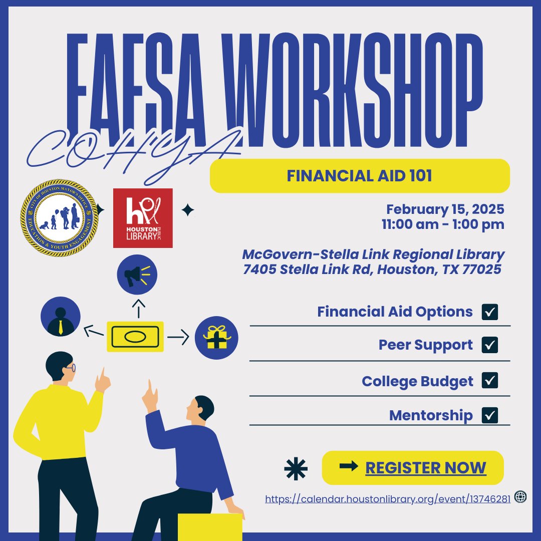 There are stiil a few spots left for FAFSA Workshop THIS Saturday 2/15! Come learn about financial aid and college preparation process. To register go to: calendar.houstonlibrary.org/event/13746281 Your financial future matters, and we're here to help you make the most of it!