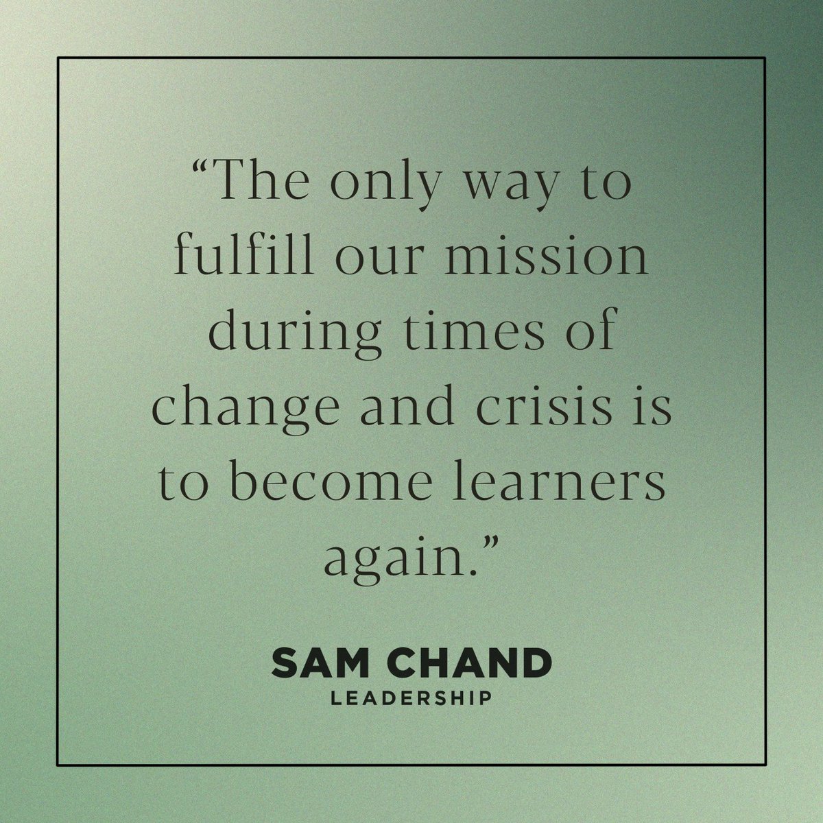 What are you learning today? #SamChand #Leadership #Crisis #Humility #Learning #Adaptability