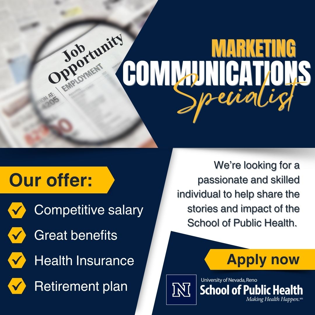 We're hiring!

The University of Nevada, Reno is seeking a Marketing Communications Specialist to join the School of Public Health. 

Apply today!

zurl.co/lEUPq