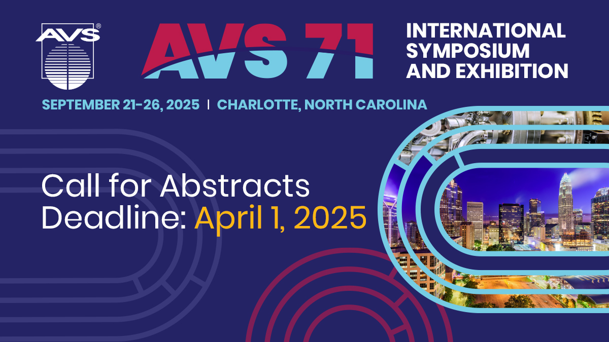 Submit your abstract by April 1 for #AVS71 being held in Charlotte, North Carolina this September 21-26, 2025. AVS 71 will feature presentation on emerging topics related to materials, processing &amp; interfaces avs71.avs.org
conta.cc/4iuvivg