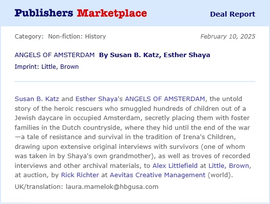 Susan B Katz (@susankatzauthor) on Twitter photo We are thrilled to announce that Little Brown/ <a href="/HachetteUS/">Hachette Book Group</a> acquired our book, Angels of Amsterdam, about the fearless women rescue workers who saved 600 children from a Dutch daycare during the Holocaust. Thanks to our agent, Rick Richter, at <a href="/AevitasCreative/">Aevitas Creative</a> ! We are thrilled to announce that Little Brown/ <a href="/HachetteUS/">Hachette Book Group</a> acquired our book, Angels of Amsterdam, about the fearless women rescue workers who saved 600 children from a Dutch daycare during the Holocaust. Thanks to our agent, Rick Richter, at <a href="/AevitasCreative/">Aevitas Creative</a> !
