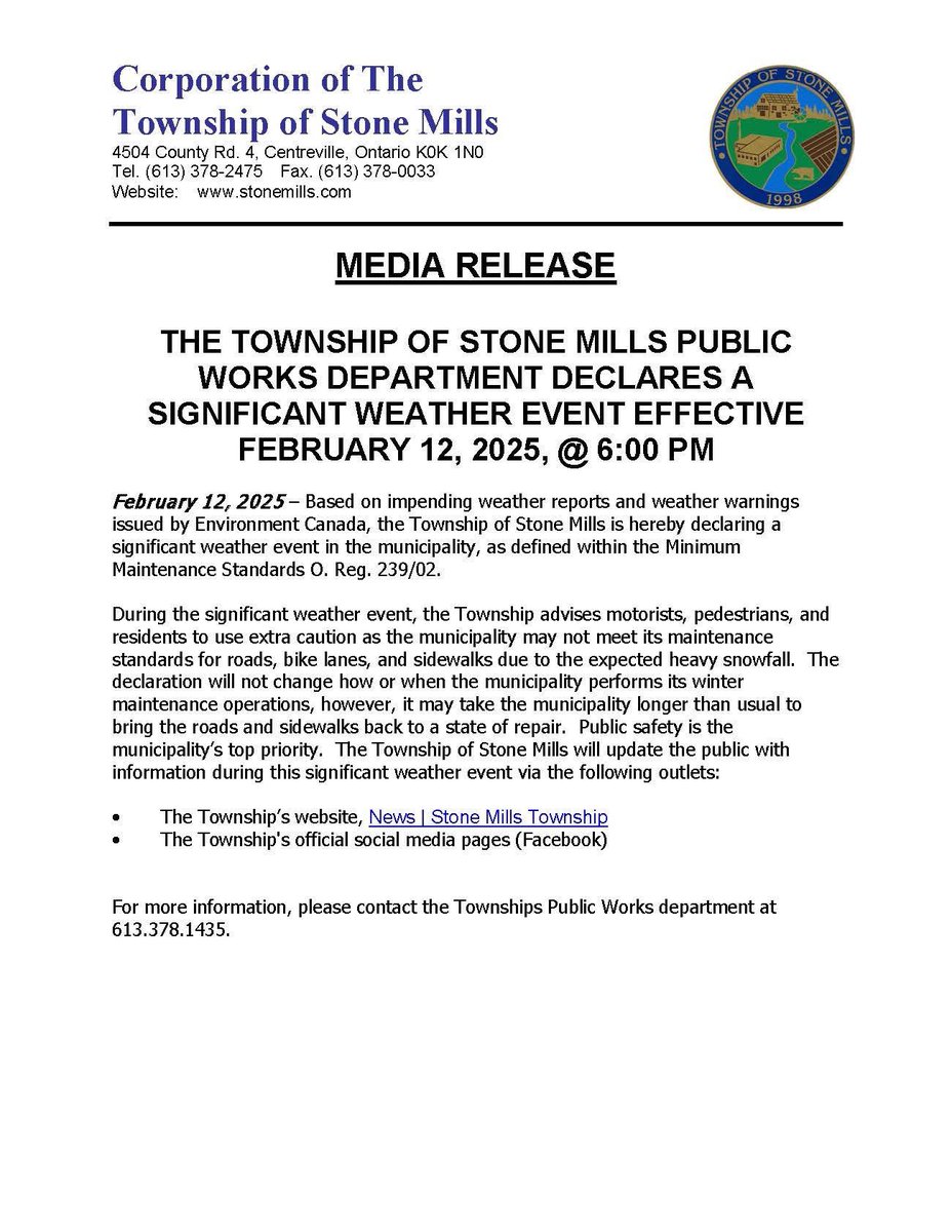 Effective February 12, 2025 at 6:00pm the Township of Stone Mills is declaring a significant weather event in the municipality. The Township of Stone Mills will update the public with information during this significant weather event on the Township's website and social media.