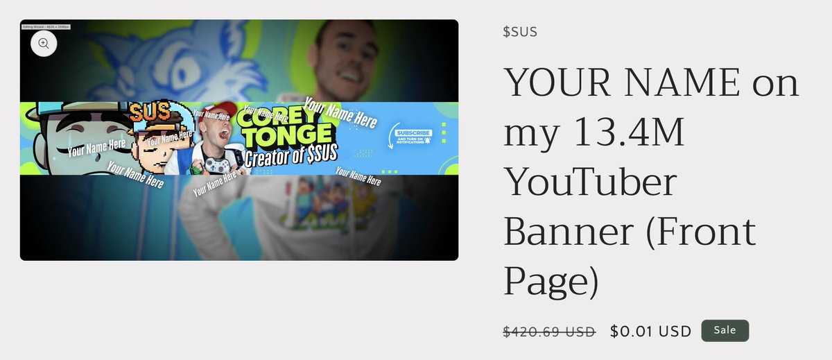 CoreyTonge's tweet image. BREAKING: $SUS HODLERS! ITS BEEN LAUNCHED!? 🥵 AND we&apos;re starting it off in the biggest most degenerate way possible!? GRAB some $SUS and get your name on my 13.4M YouTube Banner! I can even add your profile pic instead!🔥 This is what I&apos;ll do for this week&apos;s degen project⬇️:…