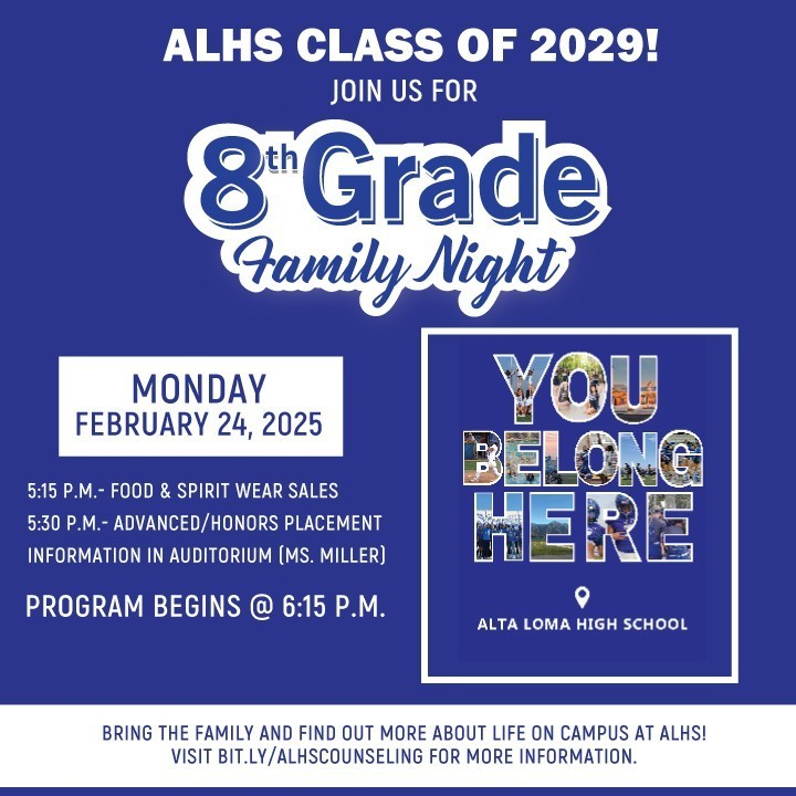 8th grade families--Make sure to save the date for Alta Loma High School's family night on February 24th!