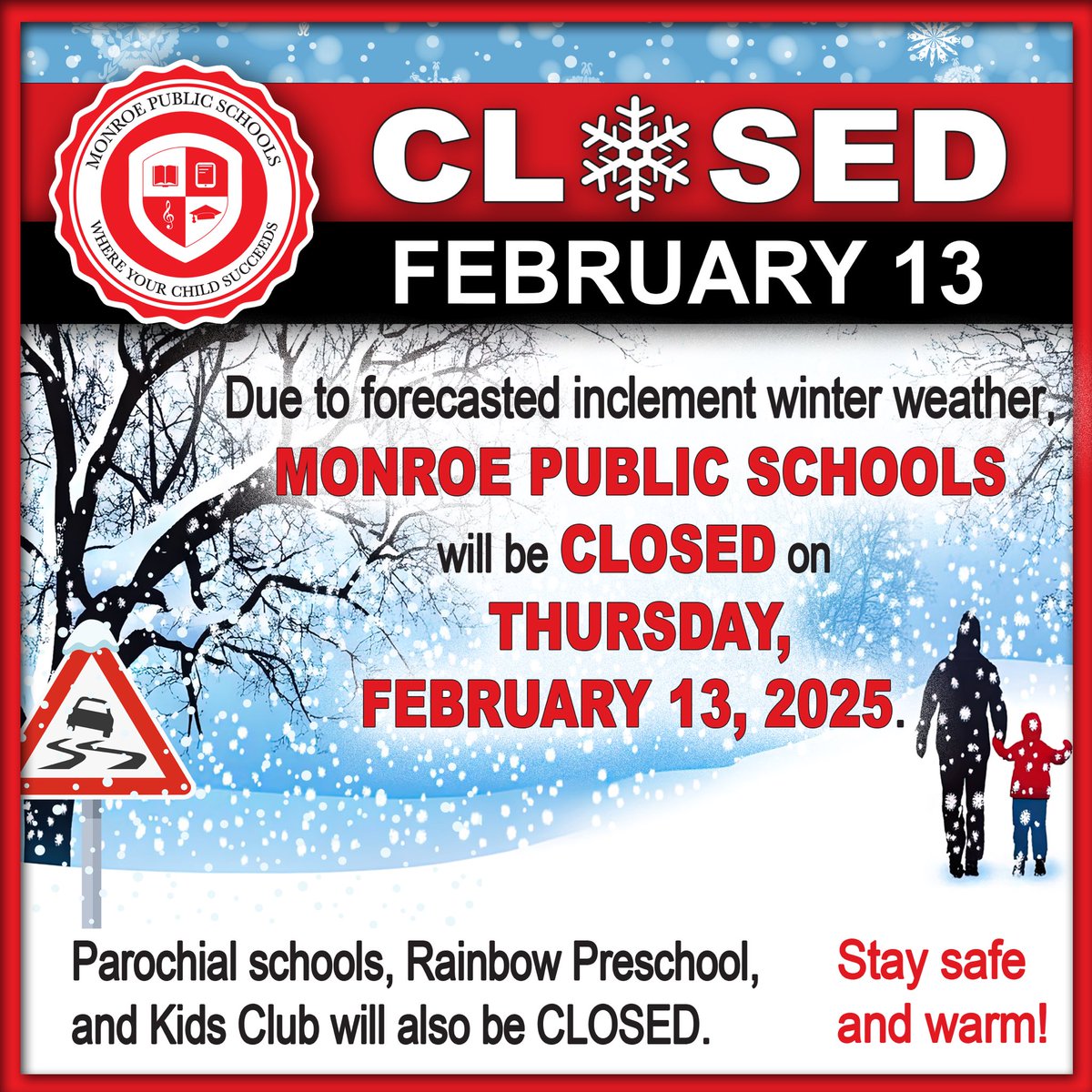 MonroeSchoolsMI's tweet photo. Due to forecasted inclement winter weather, Monroe Public Schools will be CLOSED on Thursday, February 13, 2025.   Parochial schools, Rainbow Preschool, and Kids Club will also be CLOSED.   Stay safe and warm! https://t.co/mP4RRL3rAt