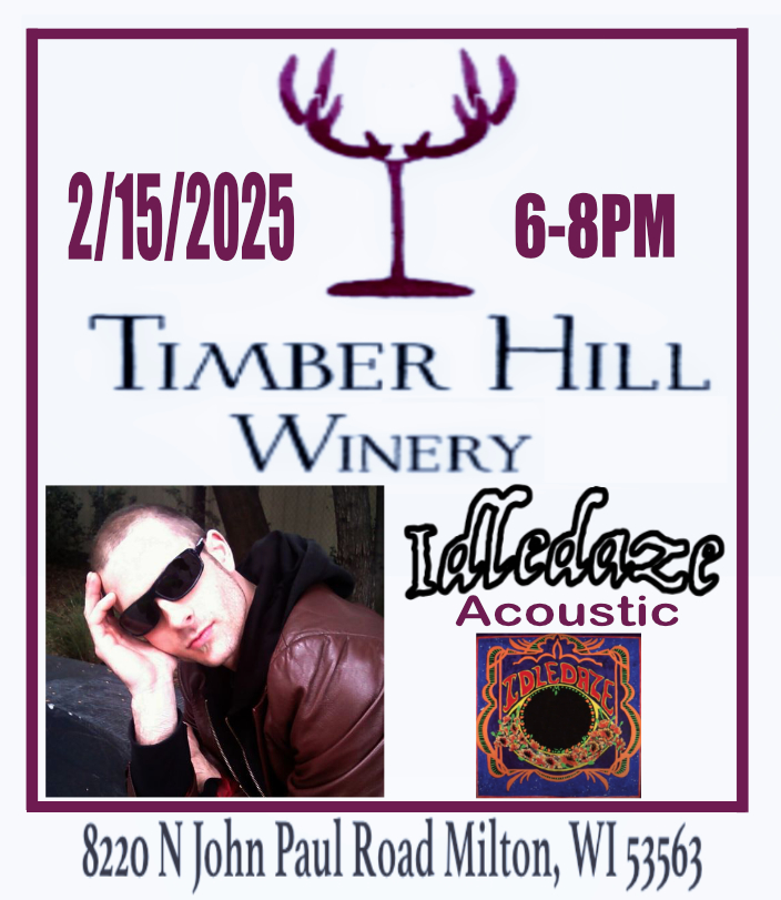 Idledaze live Saturday Night Milton, WI <a href="/timberhillwine/">Timber Hill Winery</a>