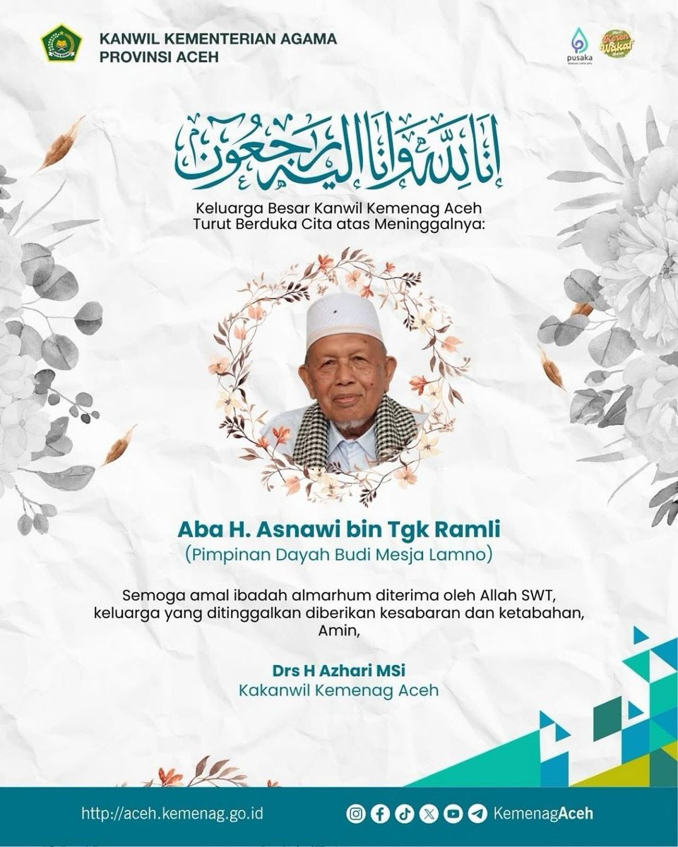 Keluarga besar Kantor Wilayah Kementerian Agama Provinsi Aceh turut berduka atas meninggalnya ulama kharismatik Aceh, Aba H. Asnawi bin Tgk Ramli, Pimpinan Dayah Budi Mesja Lamno.
Semoga amal ibadah almarhum diterima oleh Allah SWT, keluarga ditinggalkan diberikan kesabaran Amin.