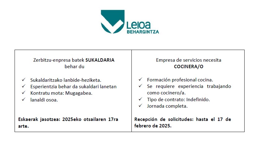 LAN ESKAINTZA. Bidali CV a behargintza@leioa.eus edo apunta zaitez gure web orrian behargintzaleioa.net
OFERTA EMPLEO: Manda tu CV a behargintza@leioa.eus o apúntate en nuestra web behargintzaleioa.net
#laneskaintza #lana #ofertadetrabajo #oferta #trabajo #behargintzaleioa