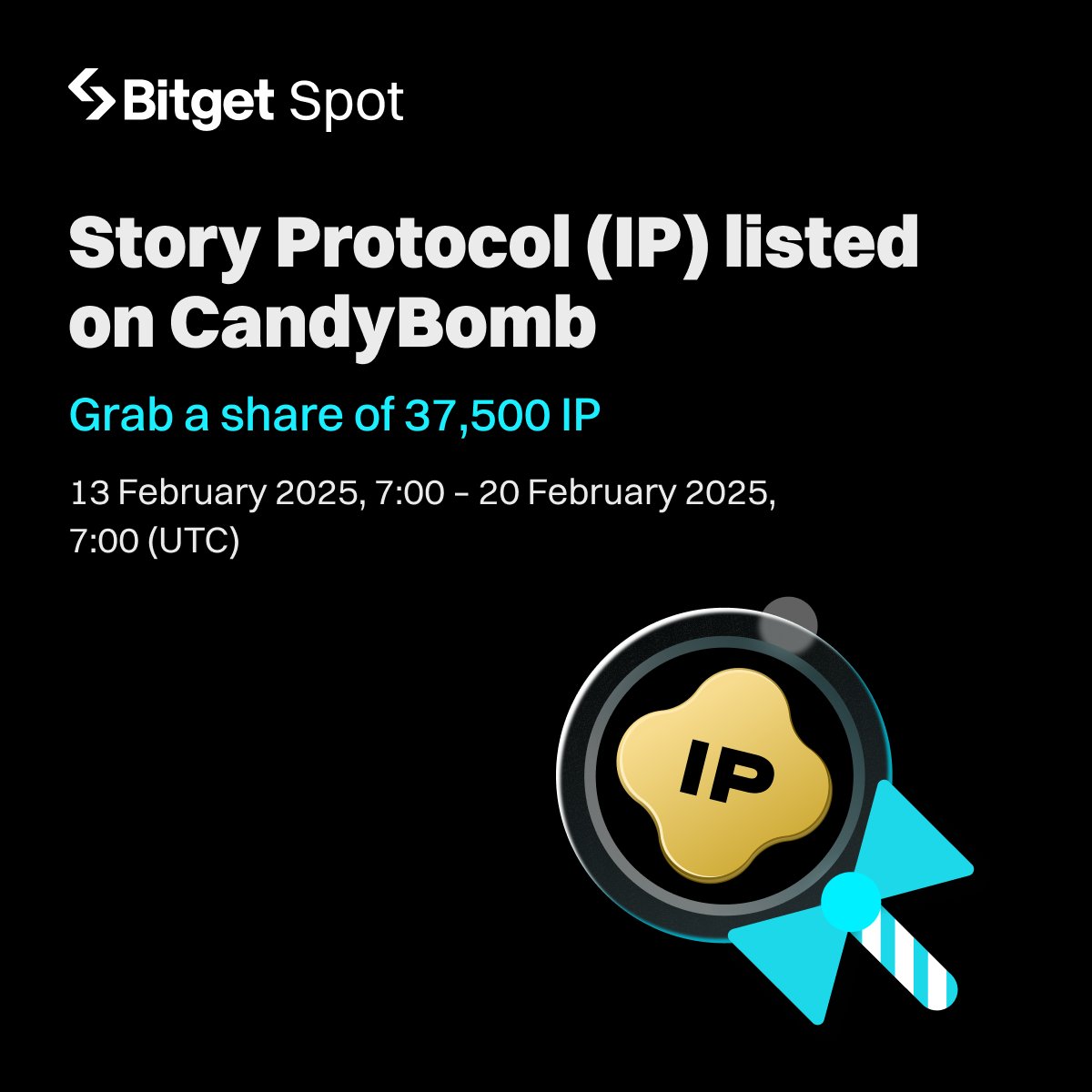 $IP Candybomb is now LIVE - Deposit or trade to share 30,000 IP airdrop! 

🍬 Join now: bitget.com/events/candy-b…

Social giveaway: 2,500 $IP up for grabs! 
🔹Follow <a href="/bitgetglobal/">Bitget</a> <a href="/StoryProtocol/">Story (꧁IP꧂)</a>
🔹RT with #IPlistBitget 
🔹Enter here: forms.gle/JYnrsD817ETwP2…
🎁250 winners will share