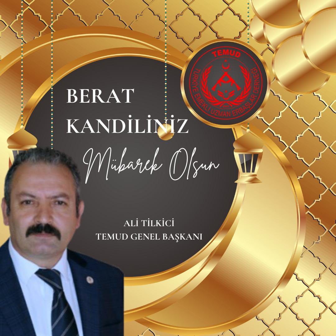 “Berat Rahmettir, Bağışlanmadır, Arınmadır.”
- Kurtulmak, Aklanmak,
Temize çıkmaktır.

Selam ve Duâ ile...

Gönlünüzden Geçen Duaların Kabul Olması Dileklerimizle…
Berat Kandilimiz Mübarek Olsun.

#HayırlıKandiller #BeratKandili 
#Duakapısı  #UzmanÇavuş
<a href="/TEMUD_2024/">TEMUD Türkiye Emekli Uzman Erbaşlar Derneği</a>
