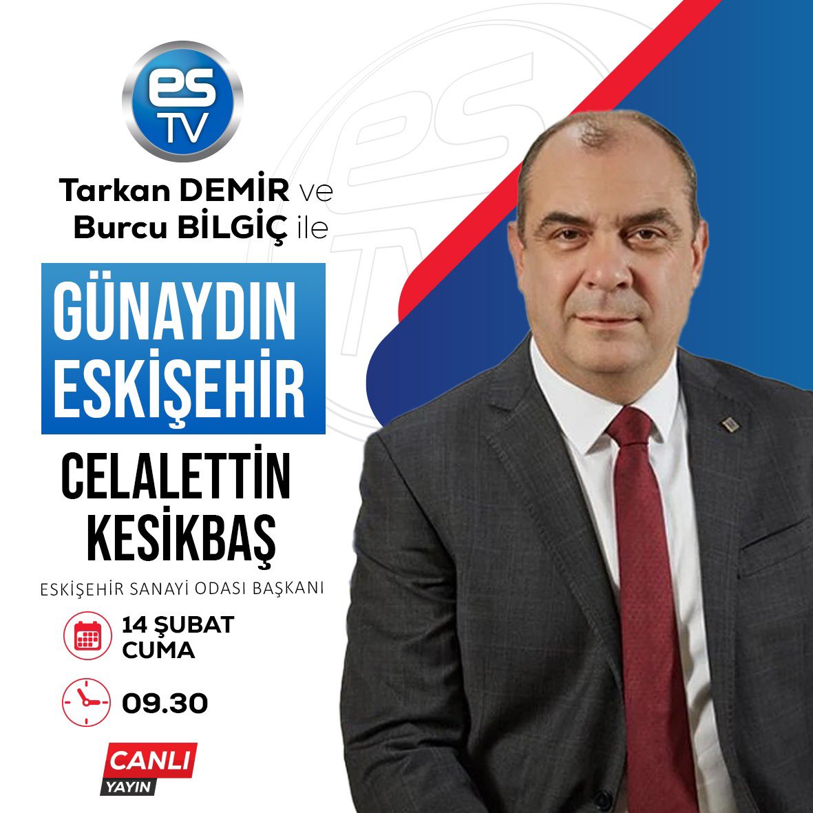 14 Şubat 2025 Cuma
Saat 09:30   
ESTV canlı yayınında  
Sn.Tarkan Demir ve  
Sn.Burcu Bilgiç’in sunduğu “GÜNAYDIN ESKİŞEHİR” programının konuğu olacağım.