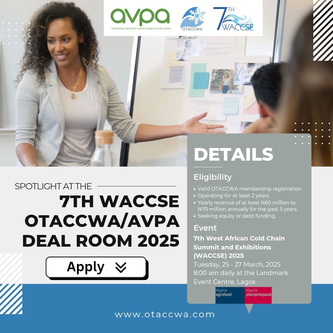 🚀 Need Funding for Your Cold Chain or Agribusiness?

The OTACCWA/AVPA Deal Room is back! Connect with serious investors who understand your industry. 

📅 March 25–27, 2025
📍 Landmark Event Centre, Lagos

🔗 Apply now: bit.ly/4hqFYdI

#WACCSE2025