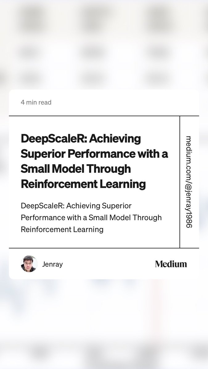 “DeepScaleR: Achieving Superior Performance with a Small Model Through Reinforcement Learning” by Jenray medium.com/@jenray1986/de…