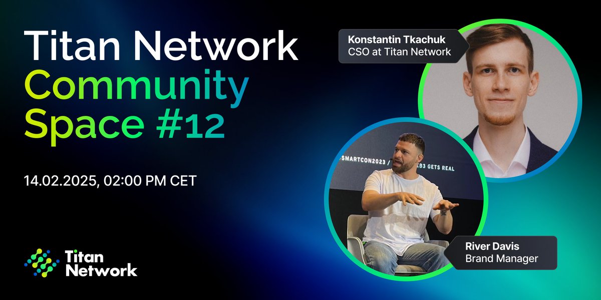 Titan Network | Install to Earn (@titannet_dao) on Twitter photo 🟢 Titan Network Community Space #12
Link: x.com/i/spaces/1jMKg…
Save the date for a Q&A session, with our CSO, <a href="/Tkachuk_science/">Konstantin Tkachuk</a> and Brand Manager, <a href="/RiverXArt/">River Davis</a>
Date: 14.02, 02:00 PM CET
Participate in the AMA and earn an exclusive #OAT, serving as Proof of Activity
You can 🟢 Titan Network Community Space #12
Link: x.com/i/spaces/1jMKg…
Save the date for a Q&A session, with our CSO, <a href="/Tkachuk_science/">Konstantin Tkachuk</a> and Brand Manager, <a href="/RiverXArt/">River Davis</a>
Date: 14.02, 02:00 PM CET
Participate in the AMA and earn an exclusive #OAT, serving as Proof of Activity
You can