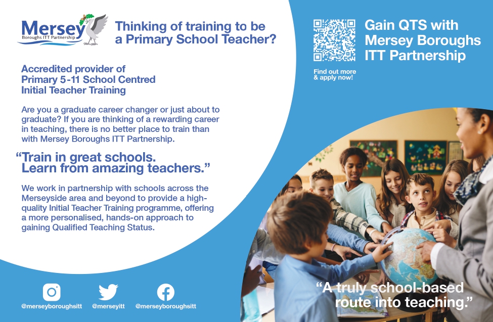 Thinking of training to be a Primary School Teacher?
Are you a graduate career changer or just about to graduate? If you are thinking of a rewarding career in teaching, there is no better place to train than with Mersey Boroughs ITT Partnership.
More: merseyitt.org.uk