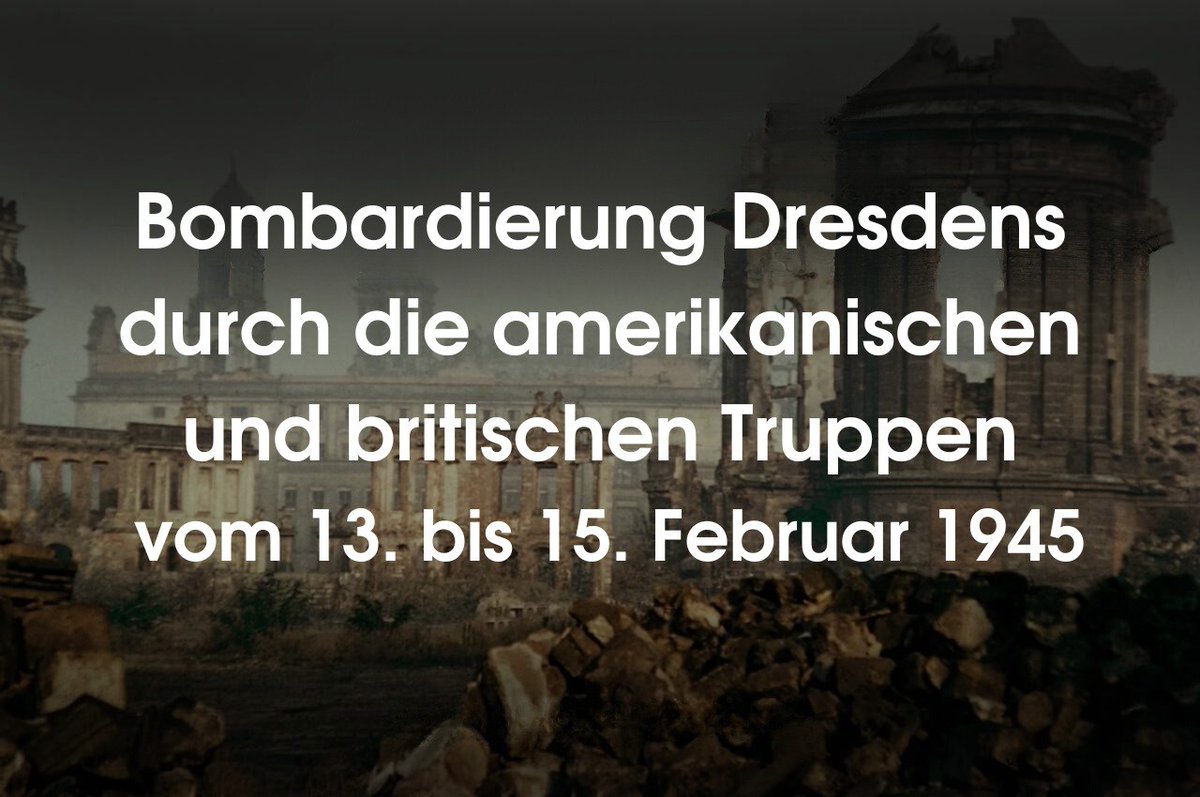 📅 Vom 13. bis 15. Februar 1945 fand die barbarische Bombardierung Dresdens durch die amerikanischen und britischen Truppen statt.  

Laut Historikern waren die Luftangriffe auf Dresden militärisch nahezu sinnlos und hatten ein eher politisches Ziel: Die Alliierten wollten der