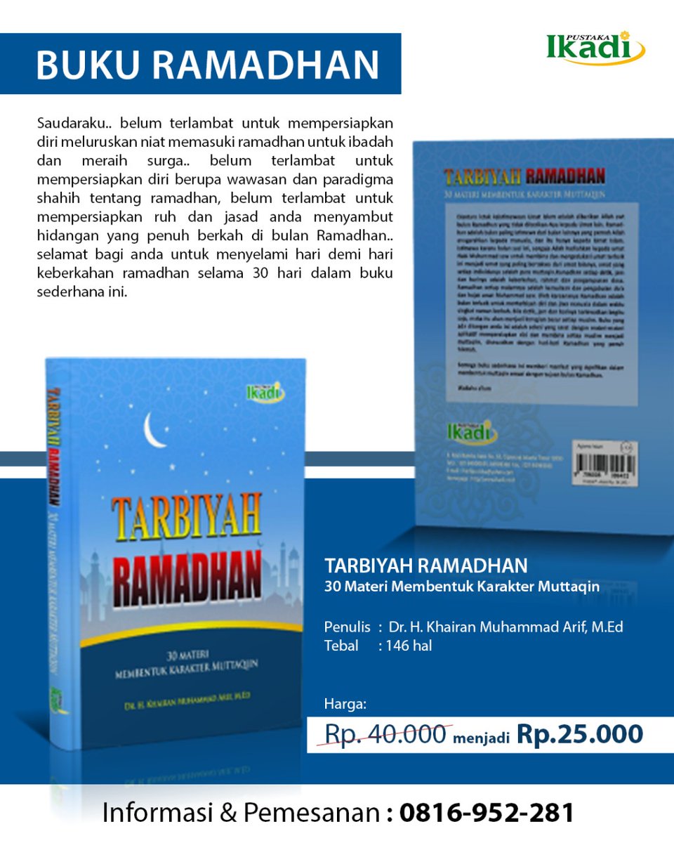 PustakaIkadi's tweet photo. Saudaraku.. belum terlambat untuk mempersiapkan diri meluruskan niat memasuki ramadhan untuk ibadah dan meraih surga.. 
TARBIYAH RAMADHAN
Penulis :  Dr. H. Khairan Muhammad Arif, M.Ed
Harga Rp. 40.000
Disc  Rp. 25.000

informasi &amp; pemesanan hub +62 816-952-281 https://t.co/WXLEukRz5F