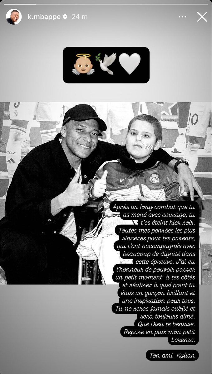 Terrible nouvelle : le petit Lorenzo est décédé des suites de son cancer. 💔🕊️

Kylian Mbappé, qui avait passé un moment avec lui, lui a rendu hommage sur son compte Instagram. 😢