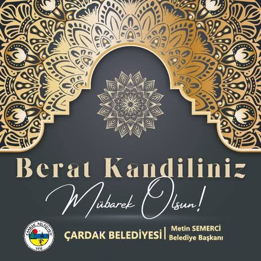 Affın, rahmetin ve bereketin gecesi olan #BeratKandili ’nin ülkemize ve tüm insanlığa barış, sağlık ve huzur getirmesini diliyor; hayırlara vesile olmasını temenni ediyorum.
Metin SEMERCİ Çardak Belediye Başkanı.