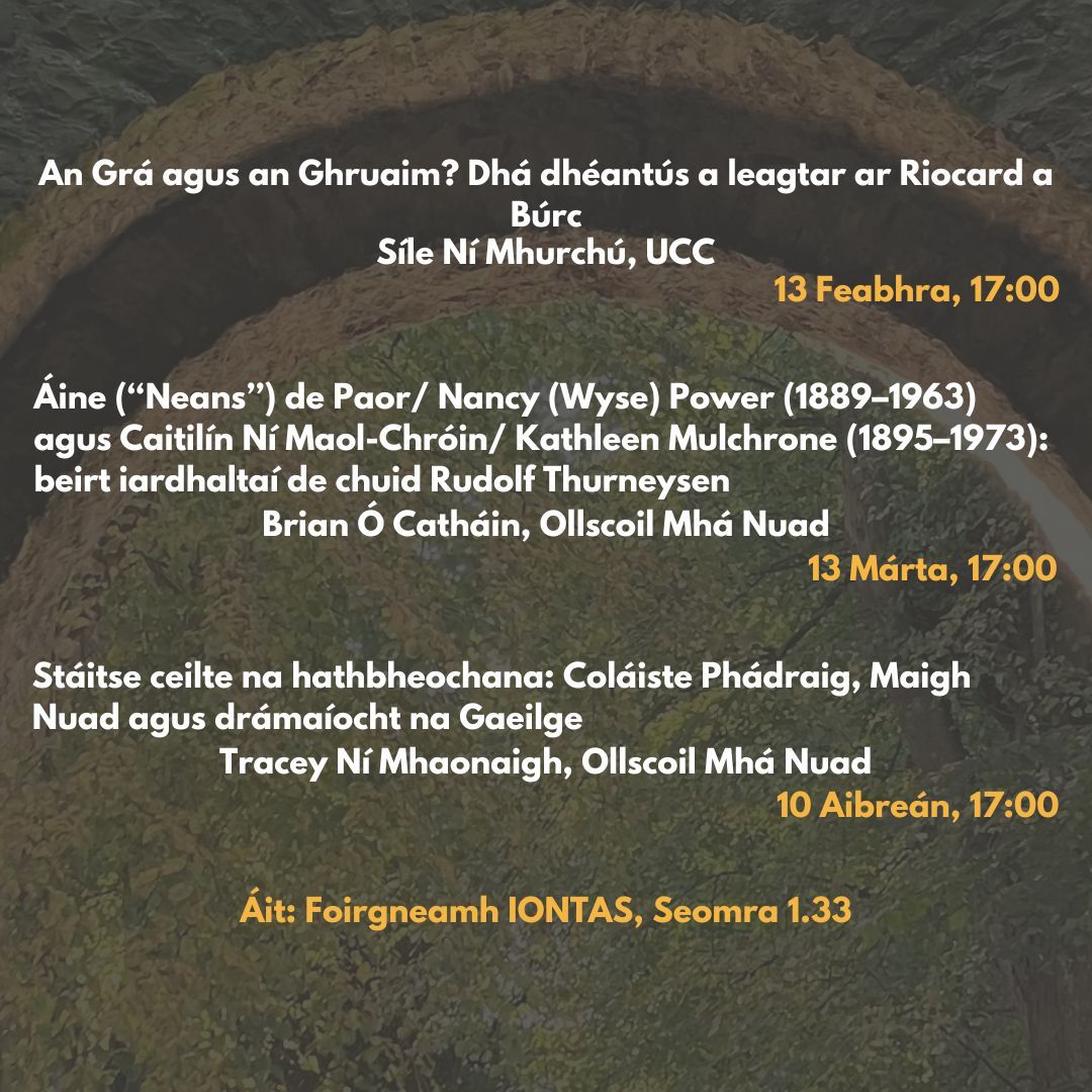 School of Celtic Studies MU (@celticstudiesmu) on Twitter photo Bígí linn do Sheimineáir Thaighde na Nua-Ghaeilge i seimeastar an Earraigh.
Beidh an chéad seimineár ar siúl inniu, Déardaoin 13 Feabhra, ag 5pm.
‘An Grá agus an Ghruaim? Dhá dhéantús a leagtar ar Riocard a Búrc’
Dr Síle Ní Mhurchú <a href="/nimhurchusile/">Síle Ní Mhurchú</a> (<a href="/NuaGhaeilgeUCC/">Nua Ghaeilge UCC</a>) Bígí linn do Sheimineáir Thaighde na Nua-Ghaeilge i seimeastar an Earraigh.
Beidh an chéad seimineár ar siúl inniu, Déardaoin 13 Feabhra, ag 5pm.
‘An Grá agus an Ghruaim? Dhá dhéantús a leagtar ar Riocard a Búrc’
Dr Síle Ní Mhurchú <a href="/nimhurchusile/">Síle Ní Mhurchú</a> (<a href="/NuaGhaeilgeUCC/">Nua Ghaeilge UCC</a>)