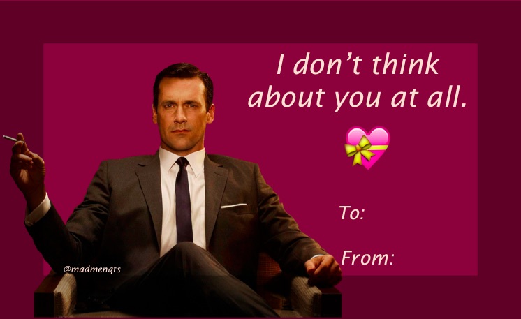 Mad Men Quotes (@madmenqts) on Twitter photo #MadMen #Valentines #MadMen #Valentines
