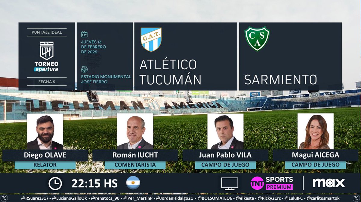 Puntaje Ideal (@puntaje_ideal) on Twitter photo ⚽ #TorneoApertura 🇦🇷 | #AtléticoTucumán vs. #Sarmiento
🎙 Relator: <a href="/olavegol/">diego olave</a>
🎙 Comentarista: <a href="/romaniucht/">Román Iucht</a>
🎙 Campo de juego: <a href="/juanpvila/">Juan Pablo Vila</a> y <a href="/MaguiAicega/">Magui Aicega</a>
📺 <a href="/TNTSportsAR/">TNT Sports Argentina</a> 🇦🇷
💻📱 <a href="/StreamMaxLA/">HBO Max Latinoamérica</a> 🇦🇷
🤳 #LPFxTNTSports - #PackFútbol
Dale RT 🔃 ⚽ #TorneoApertura 🇦🇷 | #AtléticoTucumán vs. #Sarmiento
🎙 Relator: <a href="/olavegol/">diego olave</a>
🎙 Comentarista: <a href="/romaniucht/">Román Iucht</a>
🎙 Campo de juego: <a href="/juanpvila/">Juan Pablo Vila</a> y <a href="/MaguiAicega/">Magui Aicega</a>
📺 <a href="/TNTSportsAR/">TNT Sports Argentina</a> 🇦🇷
💻📱 <a href="/StreamMaxLA/">HBO Max Latinoamérica</a> 🇦🇷
🤳 #LPFxTNTSports - #PackFútbol
Dale RT 🔃