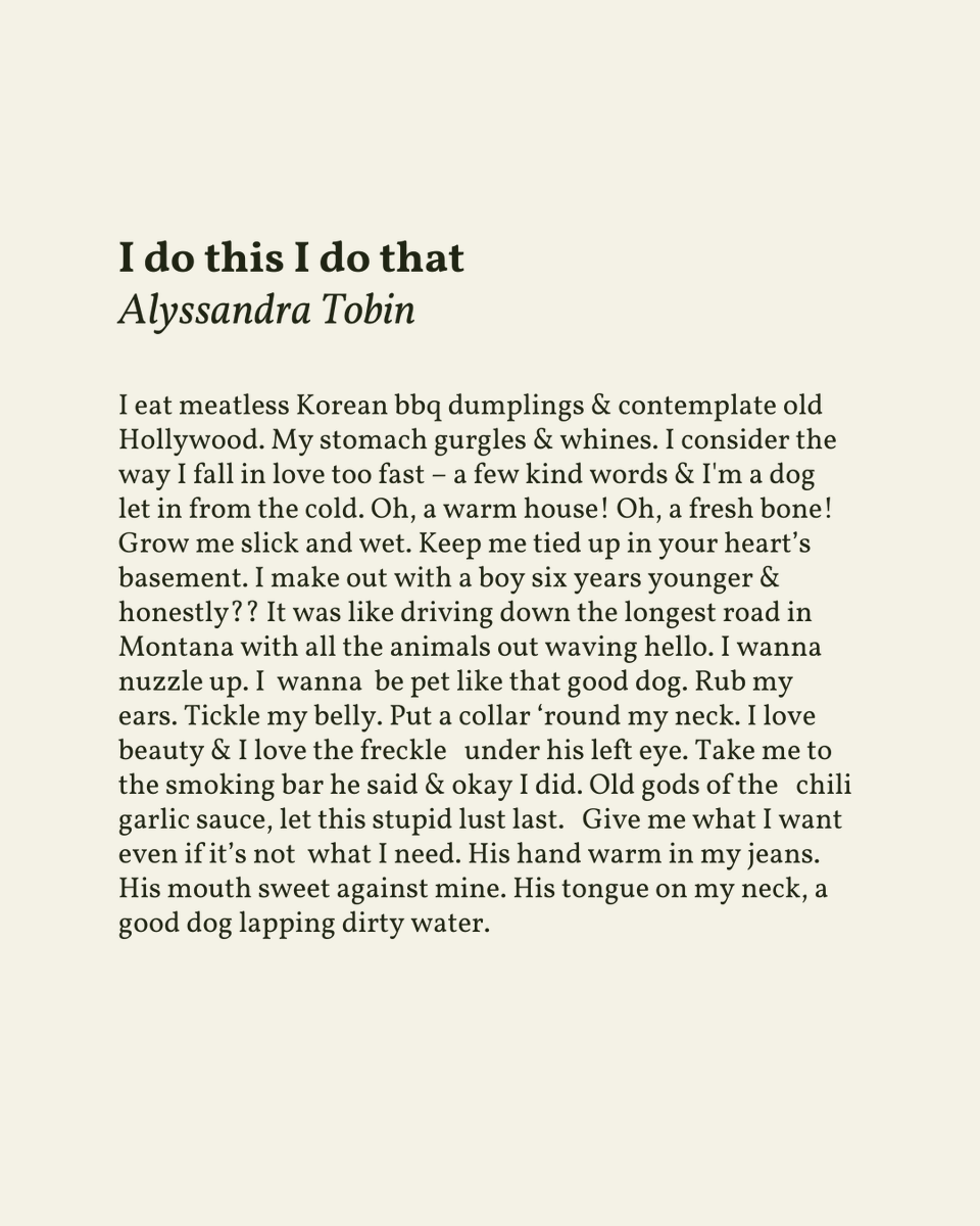 “Old gods of the chili garlic sauce, let this stupid lust last. Give me what I want even if it’s not what I need. ”

— Alyssandra Tobin
.
.
.

This poem appeared in Fugue, Spring 2024. Shared here with deep gratitude.