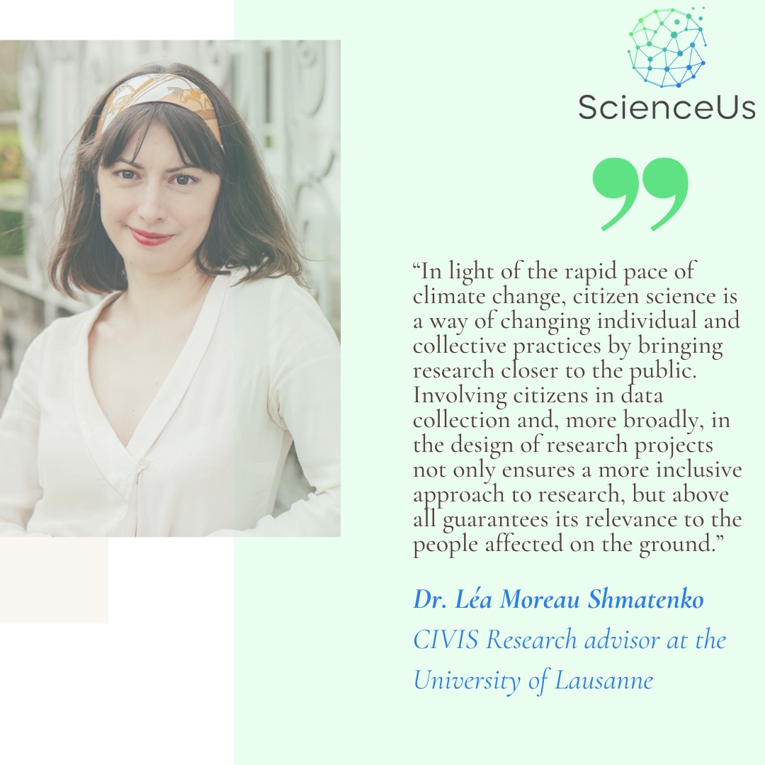 🌍 Bringing Research Closer to the Public!
We’re honored to have Dr. Léa Moreau Shmatenko, CIVIS Research Advisor at the University of Lausanne, on our Stakeholder Advisory Board!
💬 "Citizen science changes individual and collective practices by involving people in research.."
