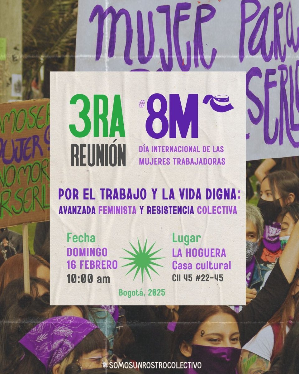 🛎️3RA REUNIÓN DE PLANEACIÓN rumbo al #8M2025 💜 Día Internacional de las Mujeres Trabajadoras✊🏾

✨🗣️ Este 8M salimos a las calles 🟣 POR EL TRABAJO Y LA VIDA DIGNA: Avanzada feminista y resistencia Colectiva💚

📆 Domingo 16 feb
⏰ 10 a.m. 
📍 La Hoguera. Cll. 45 #22-45 Bogotá