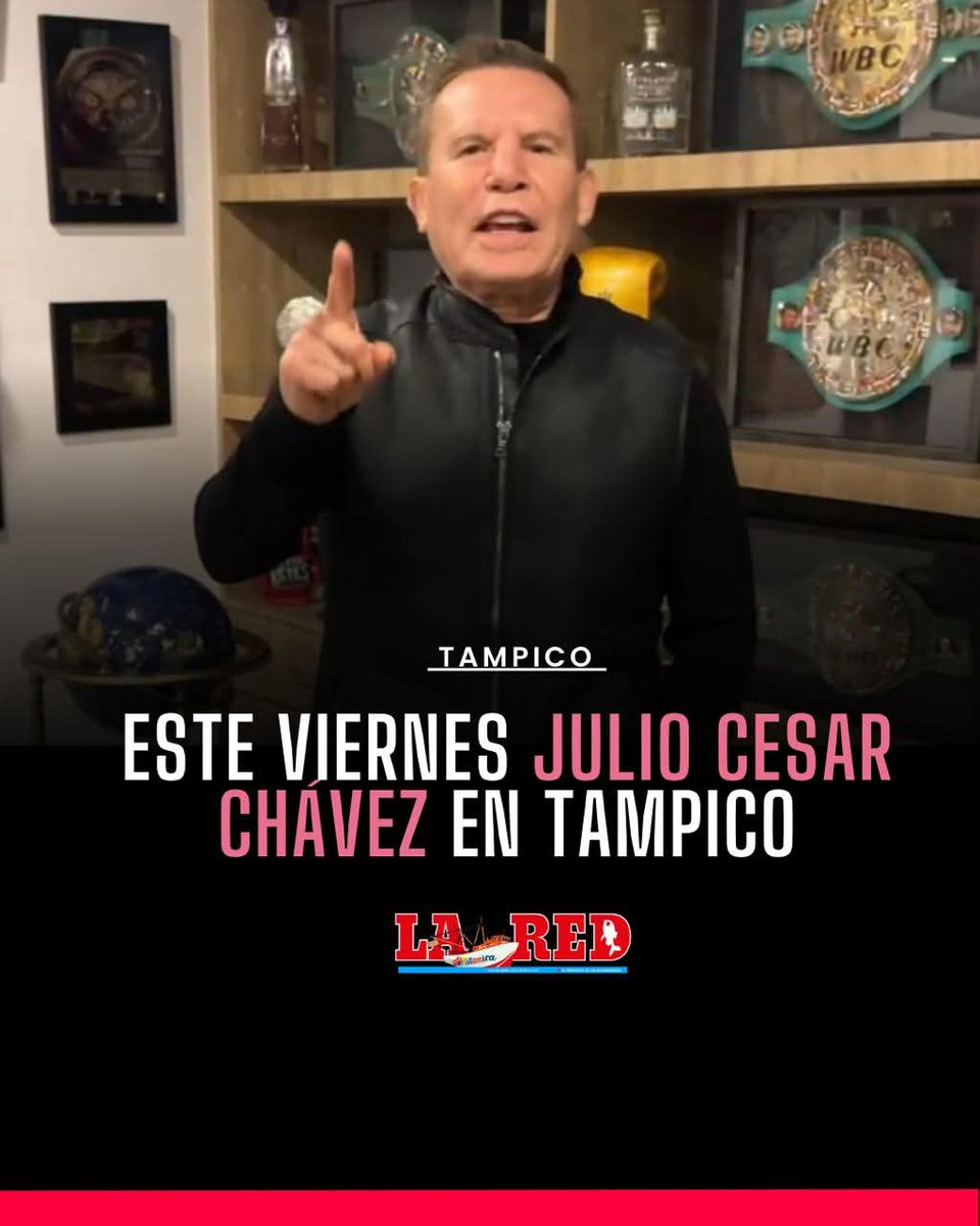 🗞️🚨 LA RED: Este viernes Julio César Chávez en Tampico
#SomosLARED #EstamosEnTodasPartes #RED58TeInforma

✅ WEB: laredmultimedia.com/este-viernes-j…