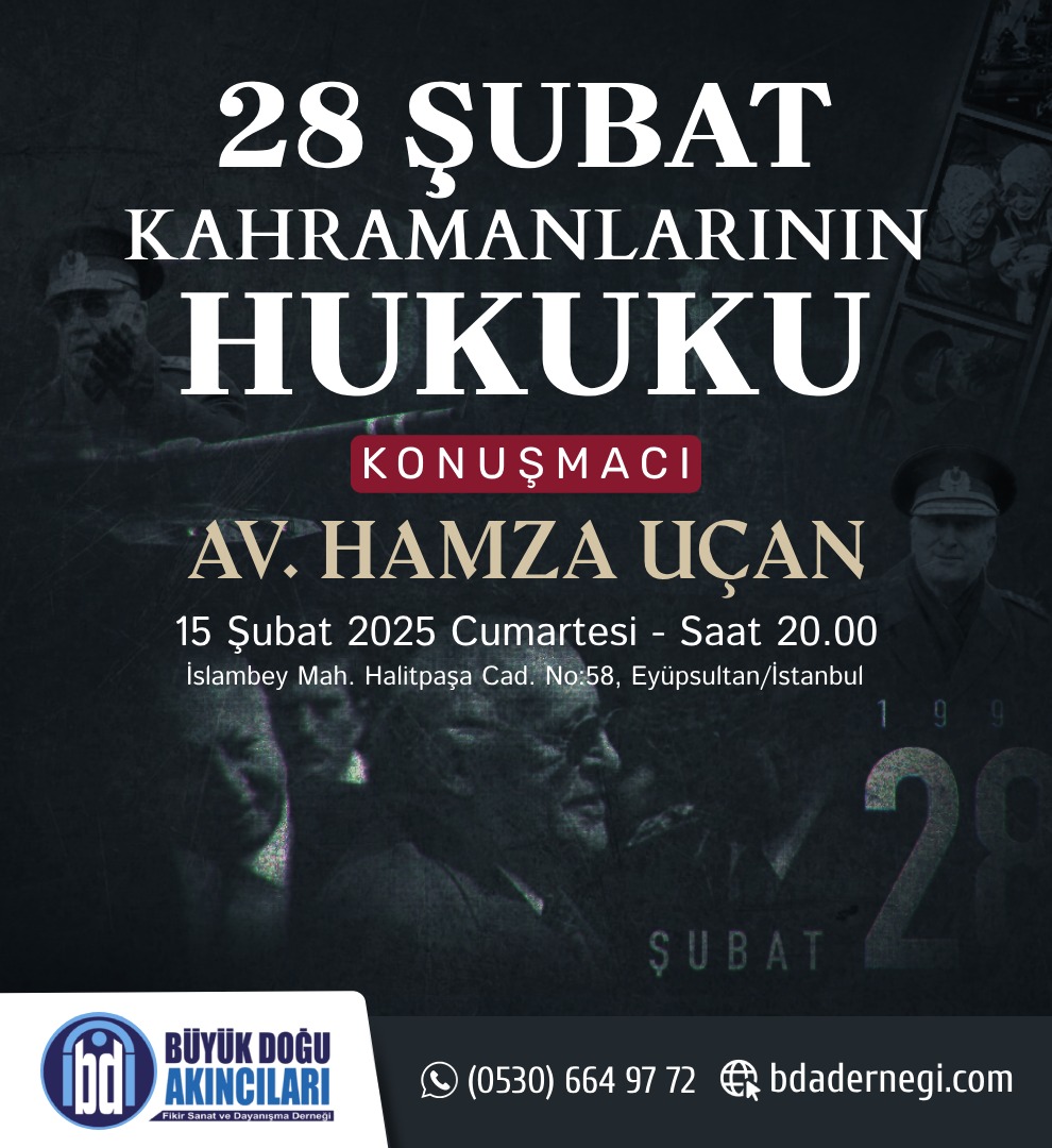 28 Şubat darbesine direnip hapse düşen gönüldaşlarımız için verilen hukuk savaşı üzerine Av. Hamza Uçan'ın 15 Şubat 2025 Cumartesi saat 20.00'de genel merkezimizde gerçekleştireceği "28 ŞUBAT KAHRAMANLARININ HUKUKU" konulu sohbete tüm kardeşlerimiz davetlidir.