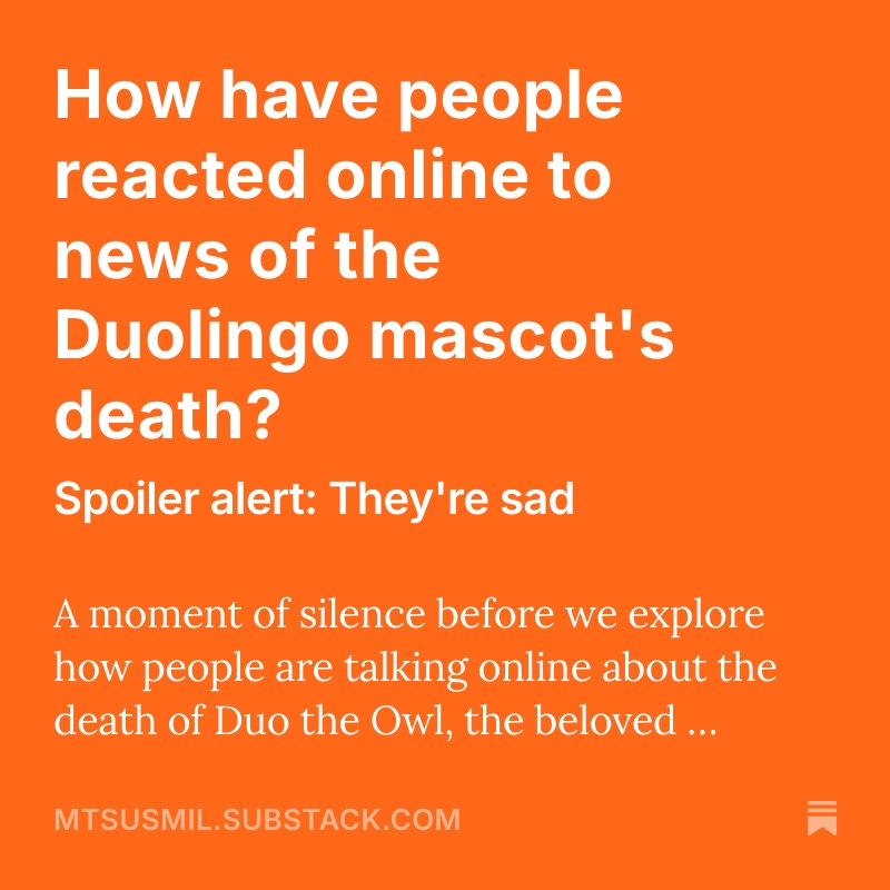 SMInsightsLab's tweet photo. How have people reacted online to the death of the @duolingo mascot? Find out in our latest Substack post: https://t.co/Ivqv2Iw8Qd. https://t.co/YbVQlHD9YG