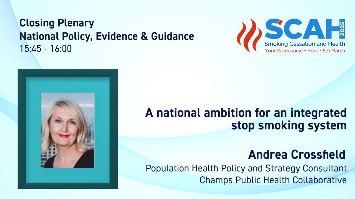 We are so pleased that Andrea Crossfield will address #SCaH2025 in the Closing Plenary. 

Andrea will consider the Smokefree 2030 ambition that aims to normalise quitting and ensure non-judgmental, evidence-based support is available to all smokers.

smokingcessationandhealth.co.uk/seminar/topic-…