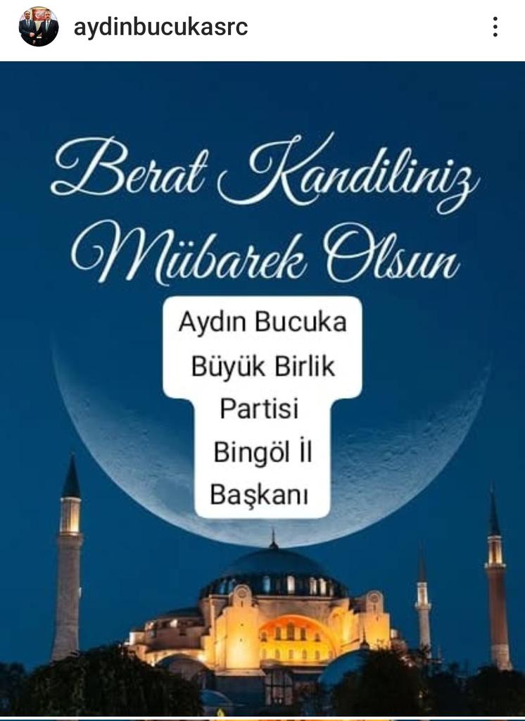 Mübarek Berat Gecenizi tebrik eder, mağfiretine nail olmanızı Yüce Allah'tan niyaz ederim. 

Aydın Bucuka 
Büyük Birlik Partisi
 Bingöl İl Başkanı