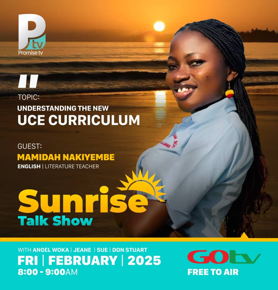 UNDERSTANDING THE NEW UCE CURRICULUM

Mamidah Nakiyembe will join us tomorrow for the Topical Discussion to discuss this and more, starting at 8 AM.

Don't miss the show!

#SunriseTalkShow  #PromiseUpdates