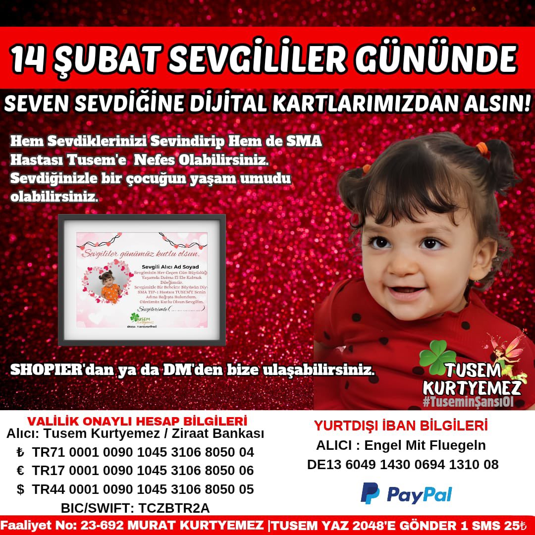 smatusemeumutol's tweet photo. 14 Şubat Sevgililer Gününde,seven sevdiğine dijital kartlarımızdan alsın!

Hem sevdiklerinizi sevindirin hem de sma hastası Tusem’e nefes olun.
#TuseminŞansıOl 

Kostic #FBvAND #MilliBahis Yusuf Akçiçek Fenerbahçe-Anderlecht Osayi Tadic Katıldım TRT 1 Kandil LÖSEV 14 Şubat 

TUSEM İÇİN BEN DE VARIM diyorsanız;

🍀VALİLİK ONAYLI HESAP BİLGİLERİ 🍀

🇹🇷TL | TR71 0001 0090 1045 3106 8050 04

Alıcı adı: Tusem Kurtyemez / Ziraat Bankası

🇪🇺 EURO| TR17 0001 0090 1045 3106 8050 06

🇺🇸USD| TR44 0001 0090 1045 3106 8050 05

BIC/SWIFT: TCZBTR2A

FAALİYET SORGU NO: 23-692 MURAT KURTYEMEZ

AVRUPA HESAP BİLGİLERİ 

ALICI : Engel mit fluegeln

IBAN : DE13 6049 1430 0694 1310 08

AÇIKLAMA :TUSEM KURTYEMEZ

📨Tüm Operatörlerden TUSEM yazıp 2048'e gönderebilirsiniz. 1 SMS 25₺