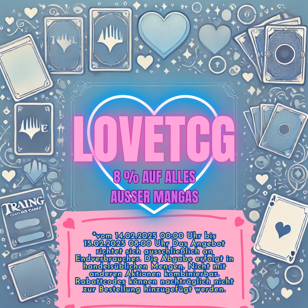 8% mit dem Code: "LOVETCG" auf Alles außer Mangas
Das Angebot richtet sich ausschließlich an Endverbraucher. Abgabe in handelsüblichen Mengen. Nicht kombinierbar.

#ValentinstagDeal #TCGLove #LoveForTCG #PullsWithLove #BoosterLiebe #pokemonlove #mtglove #ygolove #loveyourself