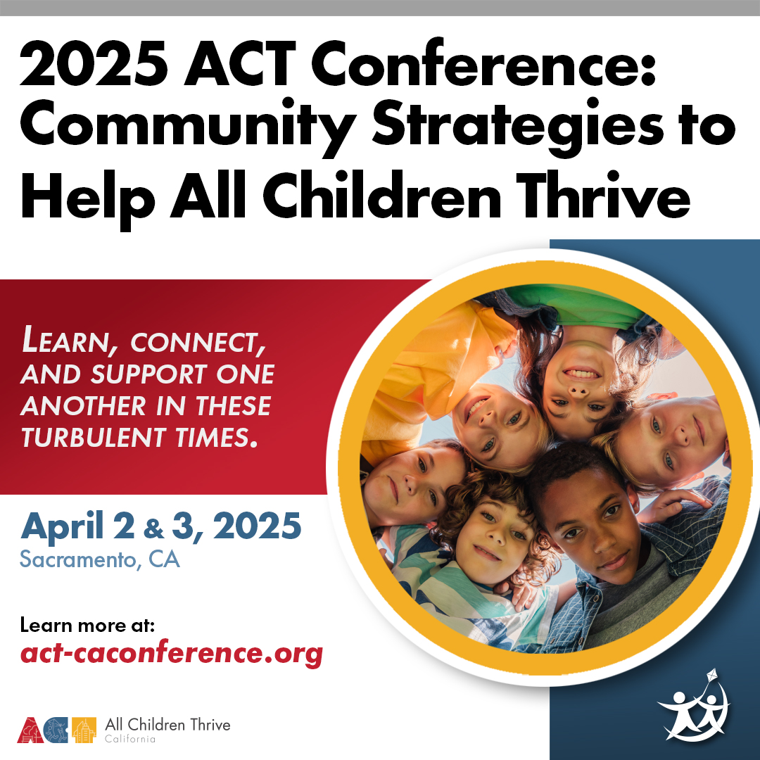 In the face of climate disasters, immigration sweeps, and political turmoil, let’s come together to keep our children healthy and safe. Join us for April 2-3 in Sacramento for the 2025 ACT Conference. 

Registration is open! act-caconference.org 

#2025ACTConference