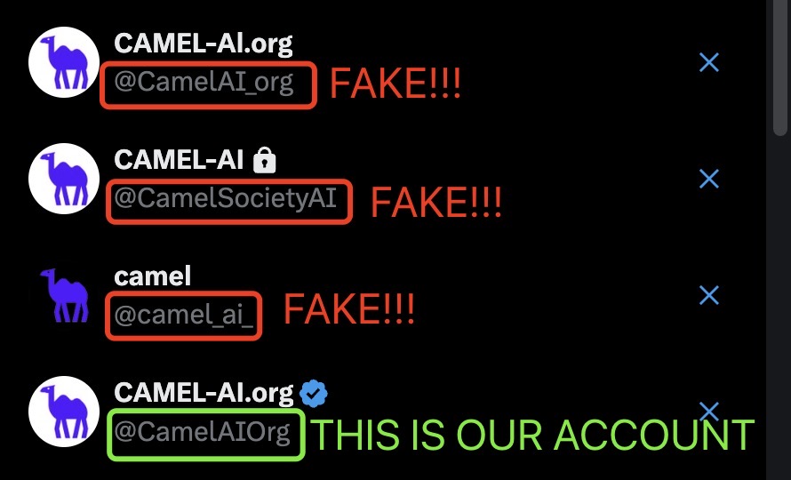 CAMEL-AI.org (@camelaiorg) on Twitter photo SCAM alert!!!
We realised there are some fake accounts trying to impersonate us. If you see any account pretending to be us, DO NOT engage, click links, or send any personal info.
✅Our ONLY official handle is <a href="/CamelAIOrg/">CAMEL-AI.org</a>
❌If you spot a fake account, please report & block it! SCAM alert!!!
We realised there are some fake accounts trying to impersonate us. If you see any account pretending to be us, DO NOT engage, click links, or send any personal info.
✅Our ONLY official handle is <a href="/CamelAIOrg/">CAMEL-AI.org</a>
❌If you spot a fake account, please report & block it!