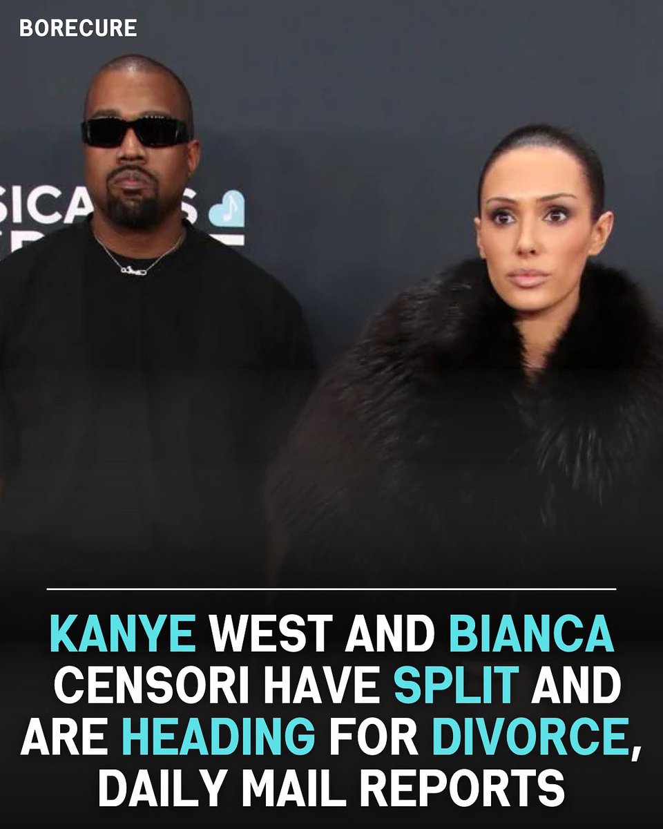 Kanye West and Bianca Censori have split and are heading for divorce, Daily Mail reports.